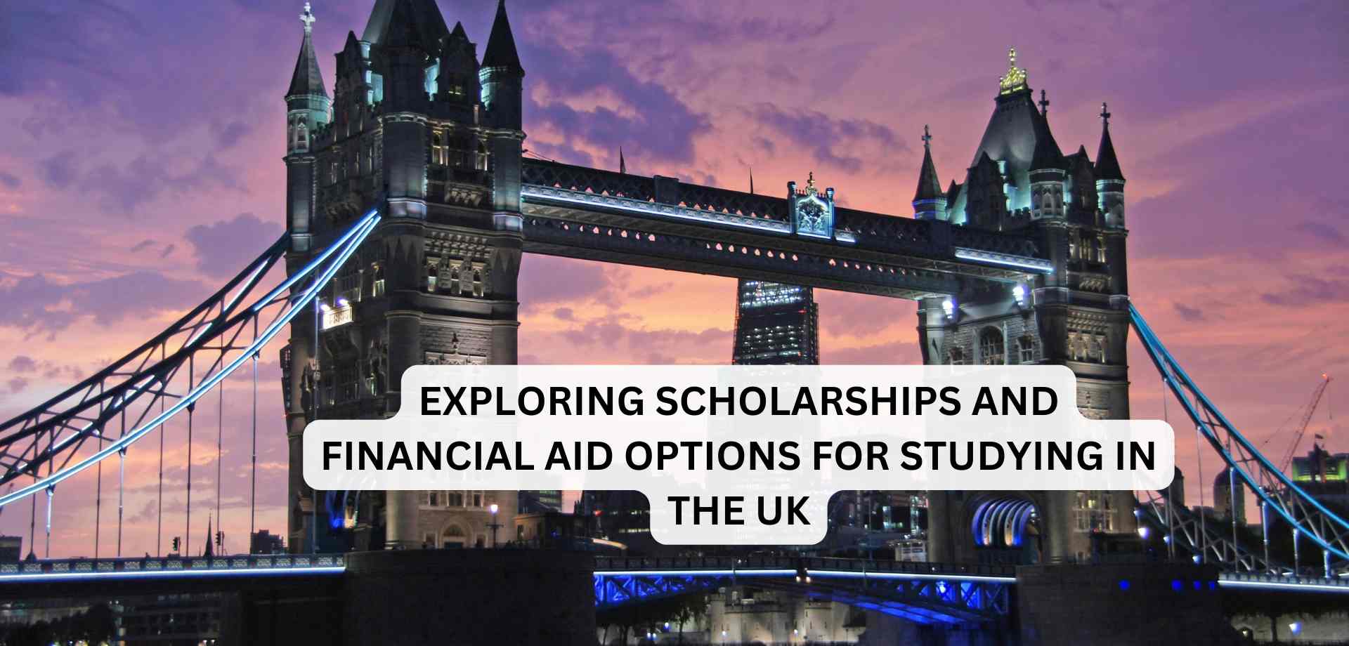 Exploring Scholarships and Financial Aid Options for Studying in the UK