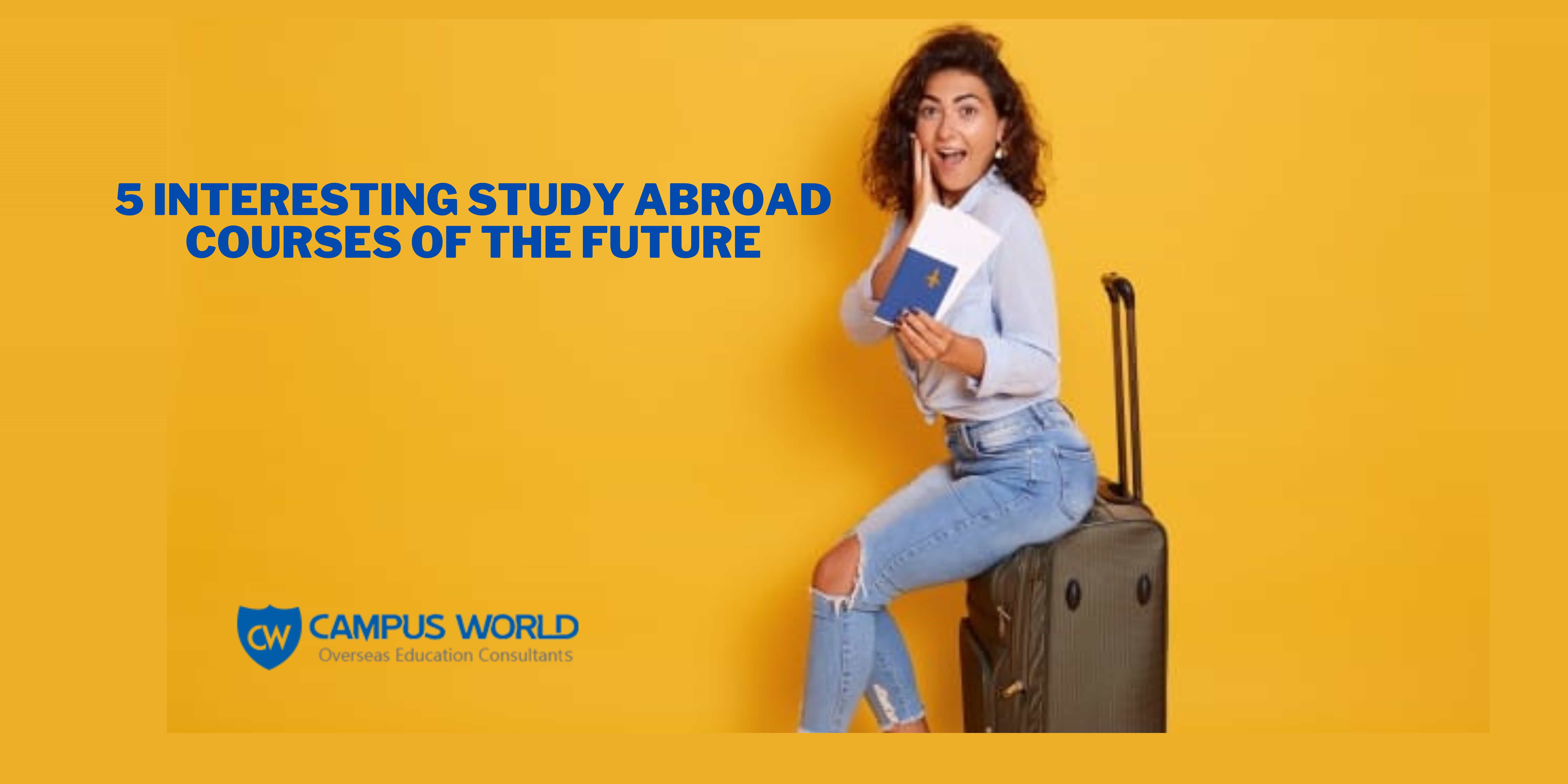 5 Interesting Study Abroad Courses of the Future