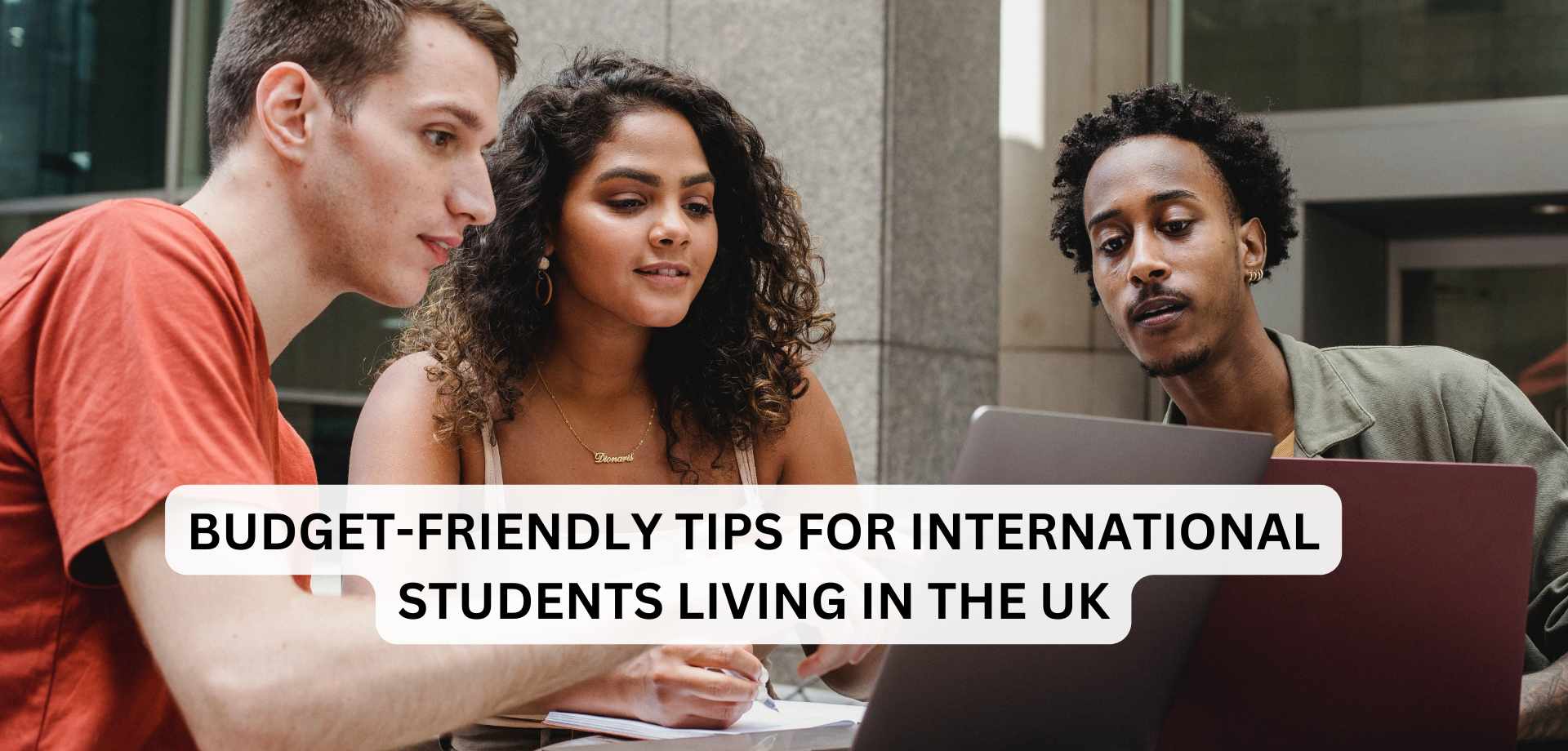 Budget-Friendly Tips for International Students Living in the UK
